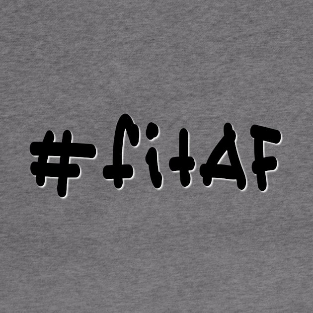 #fitAF - Black Text by caknuck